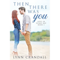 Then There Was You