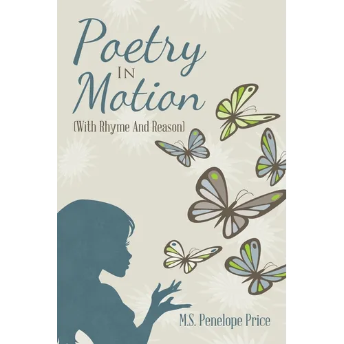 Poetry in Motion: (With Rhyme and Reason)