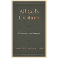 All God's Creatures: A Theology of Creation