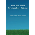 Man and Beast: Twenty Short Fictions