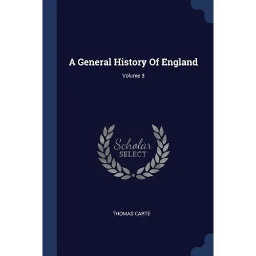 A General History Of England; Volume 3