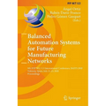 Balanced Automation Systems for Future Manufacturing Networks: 9th IFIP WG 5.5 International Conference, BASYS 2010, Valencia, Spain, July 21-23, 2010