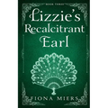 Lizzie's Recalcitrant Earl: Steamy Regency Romance