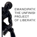 Emancipation: The Unfinished Project of Liberation