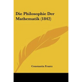Die Philosophie Der Mathematik (1842)