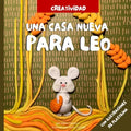 Una casa nueva para Leo: Cuentos con una guía para crear tus propios animales de plastilina