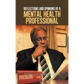 Reflections and Opinions of a Mental Health Professional