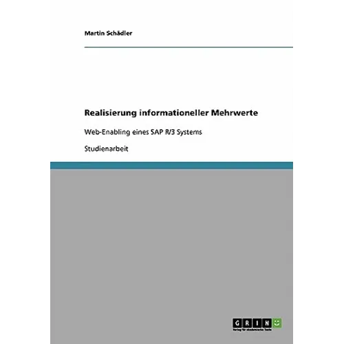 Realisierung informationeller Mehrwerte: Web-Enabling eines SAP R/3 Systems