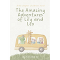 The Amazing Adventures of Lily and Leo: A 60-chapter Children's Novel