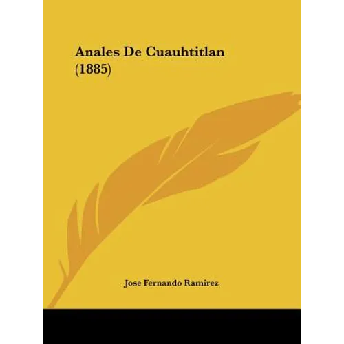 Anales De Cuauhtitlan (1885)