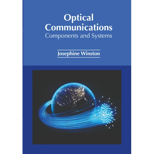 Optical Communications: Components and Systems
