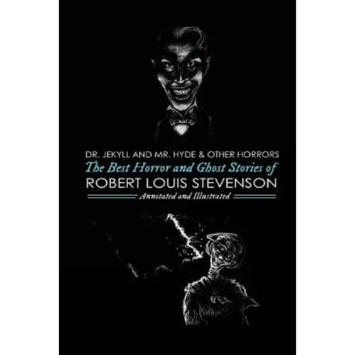 Dr Jekyll and Mr Hyde and Others: The Best Horror and Ghost Stories of Robert Louis Stevenson