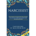 Narcissist: how to behave and relate daily with narcissistic men and women difficult personalities family narcissists and friends