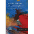 Aristotle on God's Life-Generating Power and on Pneuma as Its Vehicle