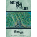 Losing the Love of Your Life: How God Walks with Us