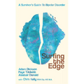 Surfing the Edge: a survivor's guide to bipolar disorder