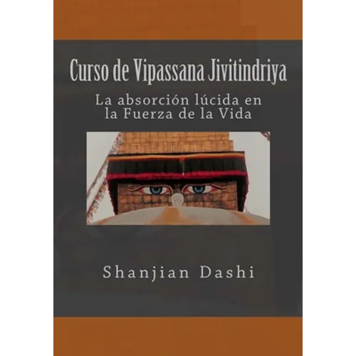 Curso de Vipassana Jivitindriya: La absorción en la Fuerza de la Vida