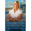 Be the Calm or Be the Storm: Leadership Lessons from a Woman at the Helm