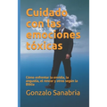 Cuidado con las emociones tóxicas: Cómo enfrentar la envidia, la angustia, el rencor y otros según la Biblia