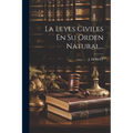 La Leyes Civiles En Su Orden Natural...