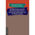 Internacionalizacion. Politicas Educativas y Reflexion Pedag. En Un Medio Global