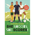 She Shoots, She Scores!: A Celebration of Women's Soccer