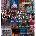 Southern Living Christmas All Through the South: Joyful Memories, Timeless Moments, Enduring Traditions