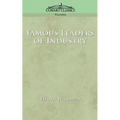 Famous Leaders of Industry