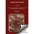 Junior Recitations: A Collection of Exercises, Dialogues, and Single Pieces, Suitable for Junior Meetings and Public Entertainments