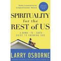Spirituality for the Rest of Us: A Down-To-Earth Guide to Knowing God