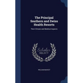 The Principal Southern and Swiss Health Resorts: Their Climate and Medical Aspects