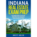 Indiana Real Estate Exam Prep: The Complete Guide to Passing the Indiana Real Estate Salesperson License Exam the First Time!