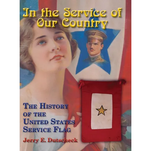In the Service of Our Country: The History of the United States Service Flag