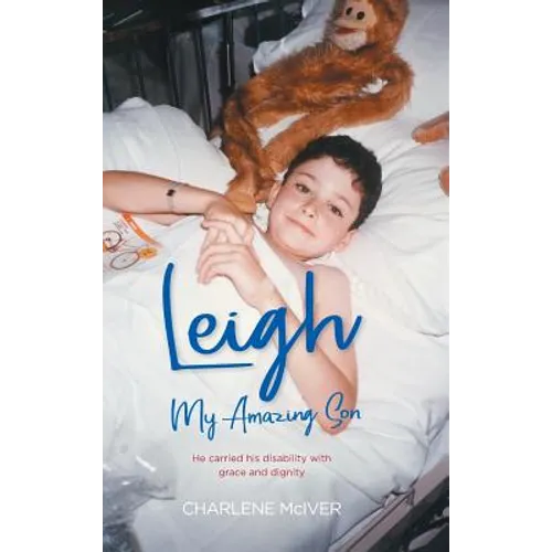 Leigh, My Amazing Son: He carried his disability with grace and dignity