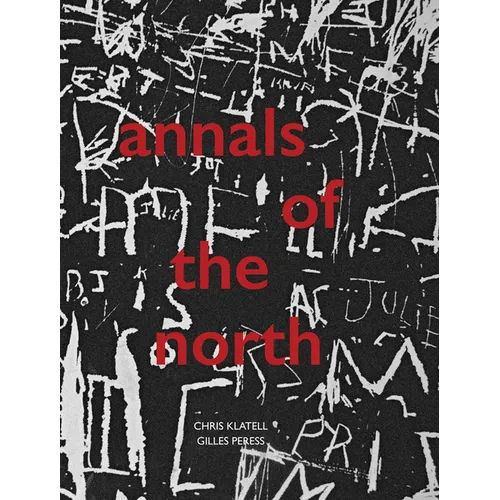 Gilles Peress and Chris Klatell: Annals of the North