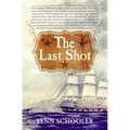 The Last Shot: The Incredible Story of the C.S.S. Shenandoah and the True Conclusion of the American Civil War