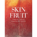Skin Fruit: A View of a Collection