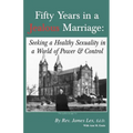 Fifty Years in a Jealous Marriage: Seeking a Healthy Sexuality in a World of Power and Control