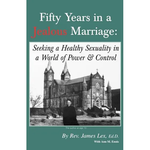 Fifty Years in a Jealous Marriage: Seeking a Healthy Sexuality in a World of Power and Control