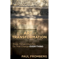 The Art of Transformation: Three Things Churches Do That Change Everything