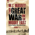 The Great War in the Middle East: the Desert Campaigns & How Jerusalem Was Won