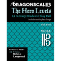 DragonScales, The Hero Levels, Viola Story: 25 Fantasy Etudes to Slay Evil for violin, viola, and cello in multiple difficulty modes