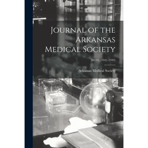Journal of the Arkansas Medical Society; 38/39, (1941-1943)