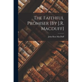 The Faithful Promiser [By J.R. Macduff]