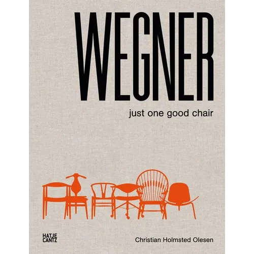 Wegner: Just One Good Chair