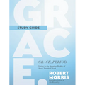 Grace, Period. Study Guide: Living in the Amazing Reality of Jesus' Finished Work