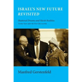 Israel's New Future Revisited: Shattered Dreams and Harsh Realities, Twenty Years After the First Oslo Accords