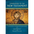 Companion to the New Testament: Introduction, Interpretation, Application