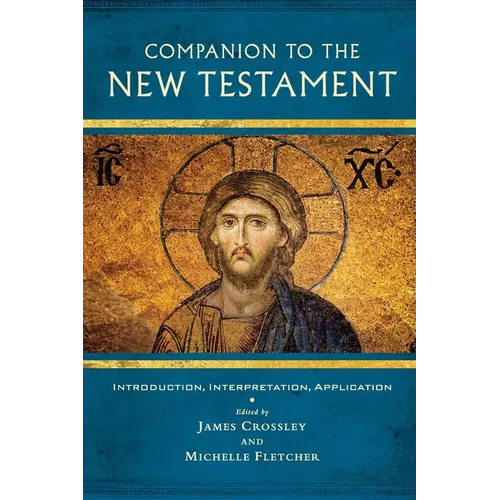 Companion to the New Testament: Introduction, Interpretation, Application