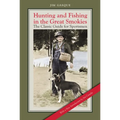 Hunting and Fishing in the Great Smokies: The Classic Guide for Sportsmen